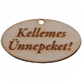   Natúr fa - "Kellemes Ünnepeket!" gravírozott ovál tábla 2,5x4cm