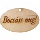 Natúr fa - "Bocsáss meg" gravírozott ovál tábla 2,5x4cm