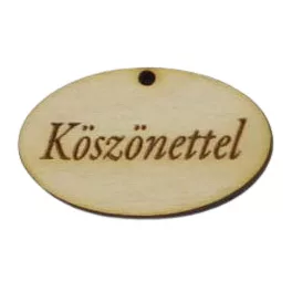   Natúr fa - "Köszönettel" gravírozott ovál táblácska 2,5x4cm