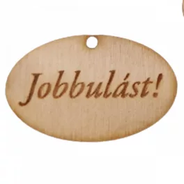   Natúr fa - "Jobbulást" gravírozott ovál tábla  2,5x4cm
