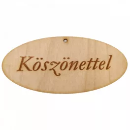   Natúr fa - "Köszönettel" gravírozott ovál tábla 4x8cm