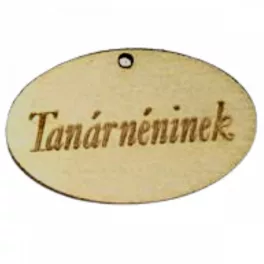 Natúr fa - "Tanárnéninek" ovál tábla 