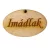 Natúr fa - "Imádlak" gravírozott tábla 4x2,5cm